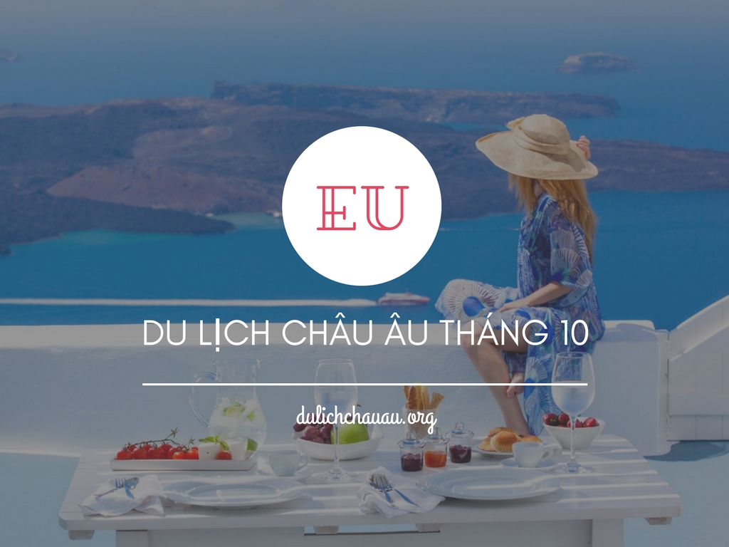 du-lich-chau-au-thang-10-mixtourist